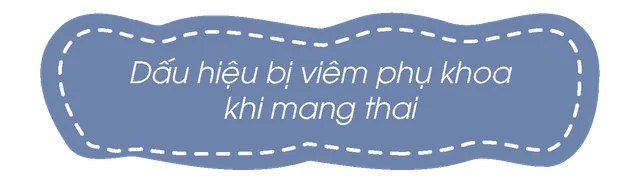 Dấu hiệu nhận biết bệnh viêm nhiễm phụ khoa trong thời kỳ mang thai - Ảnh 2.