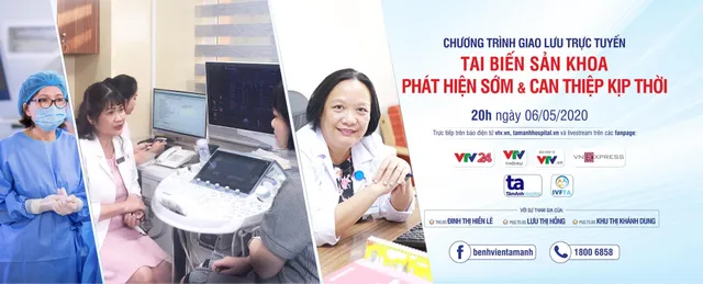 Tư vấn trực tuyến: Tai biến sản khoa - Phát hiện sớm và can thiệp kịp thời - Ảnh 4. Tư vấn trực tuyến: Tai biến sản khoa - Phát hiện sớm và can thiệp kịp thời - Ảnh 4.