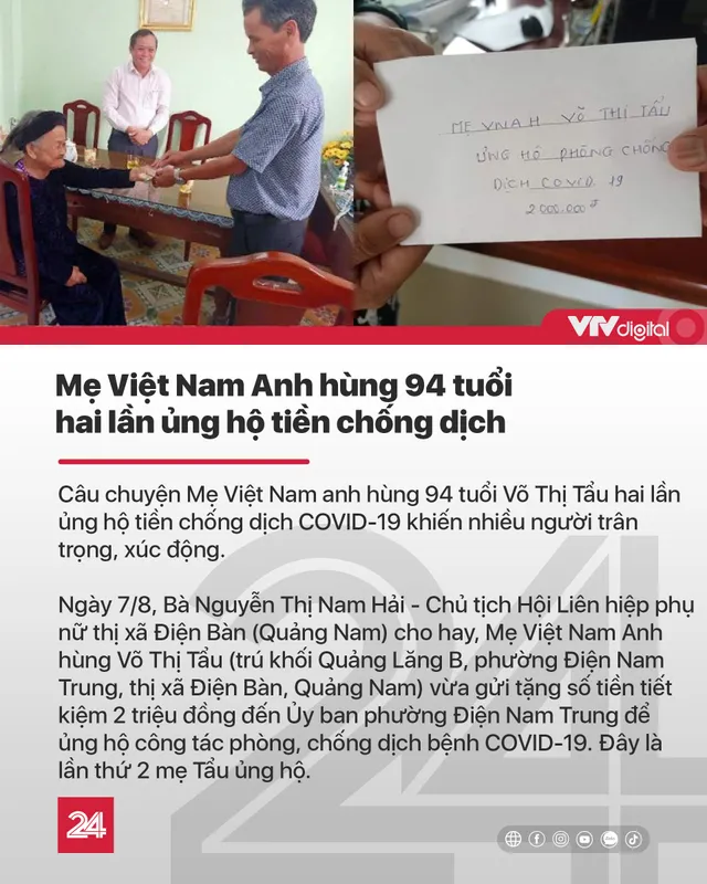 Tin nóng đầu ngày 8/8: Mẹ Việt Nam Anh hùng 94 tuổi 2 lần ủng hộ tiền chống COVID-19 - Ảnh 5. Tin nóng đầu ngày 8/8: Mẹ Việt Nam Anh hùng 94 tuổi 2 lần ủng hộ tiền chống COVID-19 - Ảnh 5.