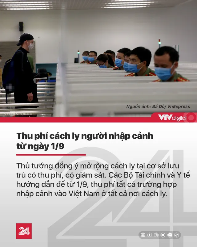 Tin nóng đầu ngày (1/9): Bắt đầu thu phí cách ly người nhập cảnh - Ảnh 1.