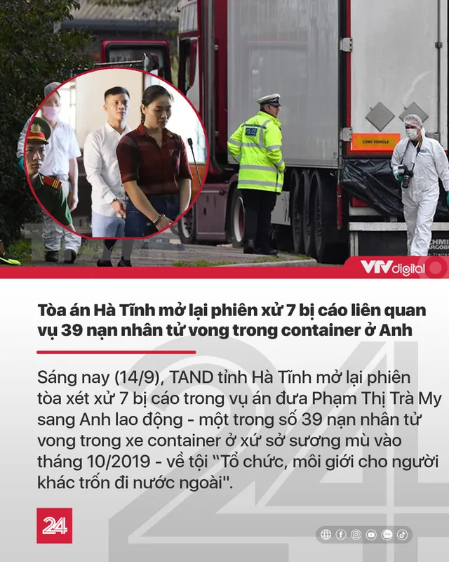 Tin nóng đầu ngày 14/9: Xét xử 7 bị cáo vụ 39 người tử vong trong container ở Anh - Ảnh 1.