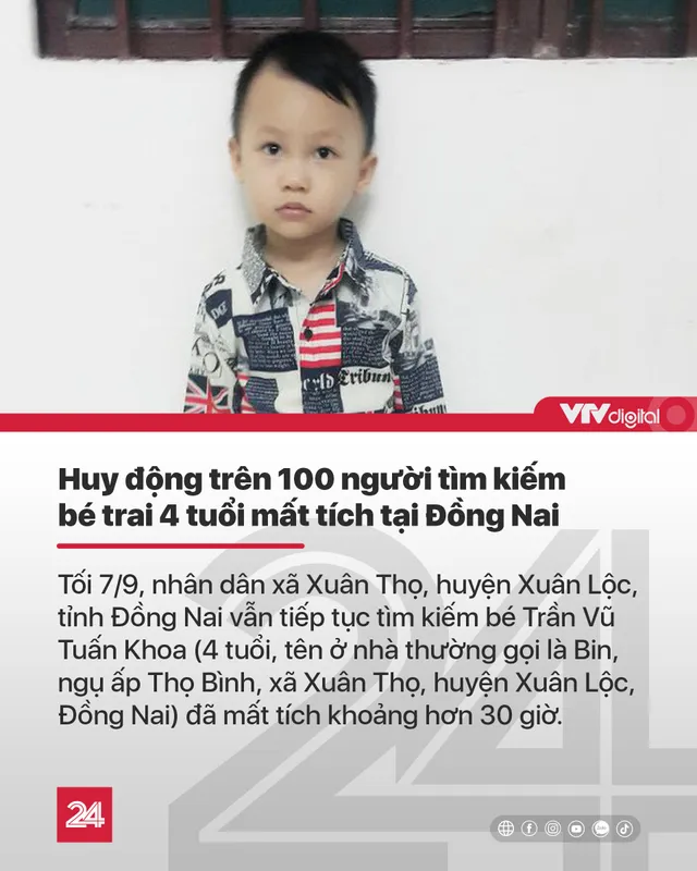 Tin nóng đầu ngày 8/9: Hơn 100 người tỏa đi khắp nơi tìm kiếm bé trai 4 tuổi mất tích ở Đồng Nai - Ảnh 1. Tin nóng đầu ngày 8/9: Hơn 100 người tỏa đi khắp nơi tìm kiếm bé trai 4 tuổi mất tích ở Đồng Nai - Ảnh 1.