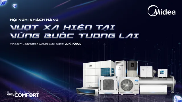 Hội nghị khách hàng Midea 2022 “Vượt xa hiện tại, vững bước tương lai” - Ảnh 1.