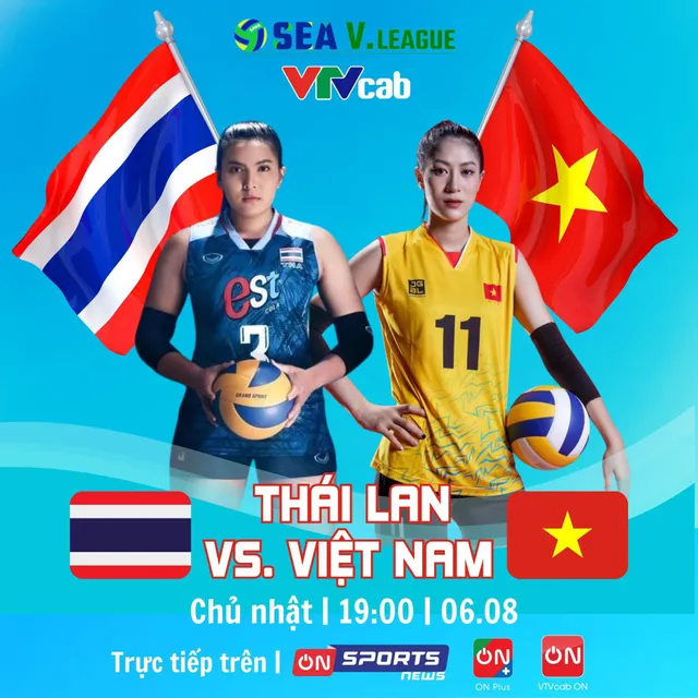 Xem tuyển bóng chuyền nữ Việt Nam “đại chiến” Thái Lan trên VTVcab - Ảnh 1.