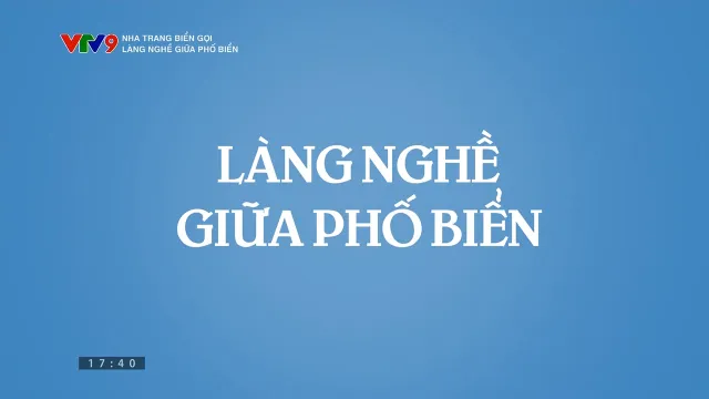 Nha Trang biển gọi: Làng nghề giữa phố biển