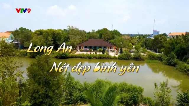 Rong Ruổi Phương Nam - Mùa 1_Long An - Nét Đẹp Bình Yên