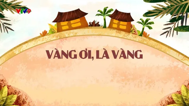 Làng Cười Cười Cả Làng (mùa 1)_Tập: Vàng ơi, Là Vàng