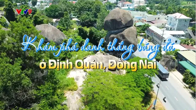 Rong ruổi phương nam_Tập: Khám phá danh thắng băng đá ở Định Quán, Đồng Nai