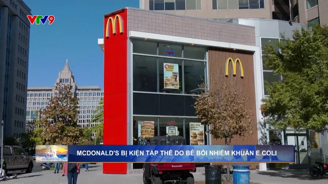 Mc Donald's bị kiện tập thể do bê bối nhiễm khuẩn E.Coli