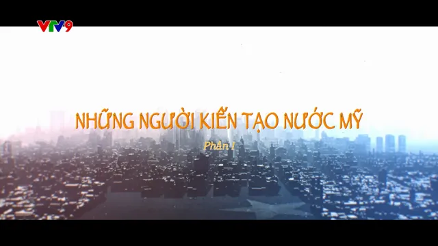 Bí mật thế kỷ: Những người kiến tạo nước Mỹ - Tập 1