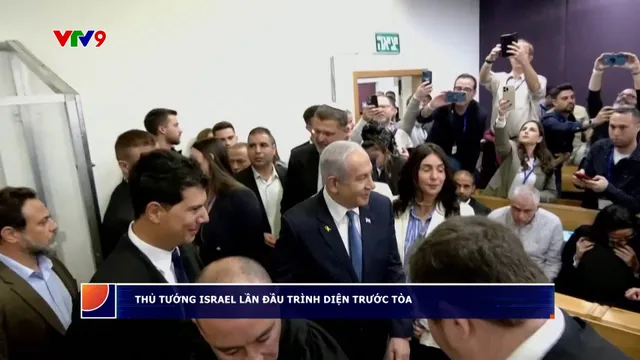 Thủ tướng Israel lần đầu trình diện trước tòa về cáo buộc