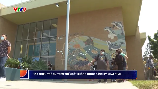 Thế giới có 150 triệu trẻ em không được đăng ký khai sinh