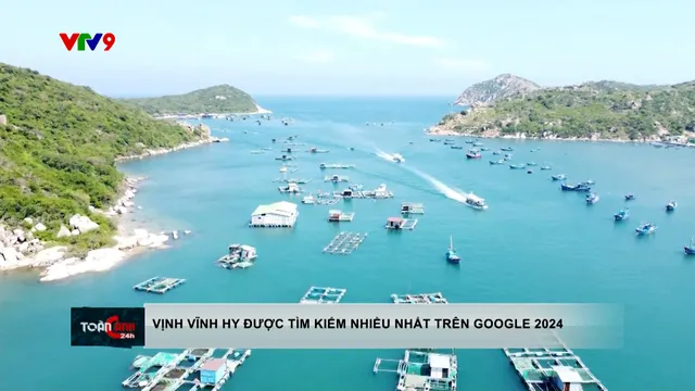 Vịnh Vĩnh Hy được tìm kiếm nhiều nhất trên Google 2024