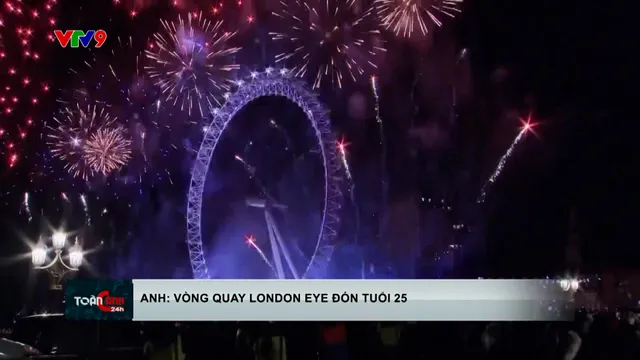 Vòng quay London Eye chuẩn bị đón tuổi 25