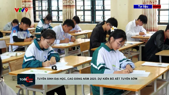 Tuyển sinh đại học-cao đẳng năm 2025: Dự kiến bỏ xét tuyển sớm