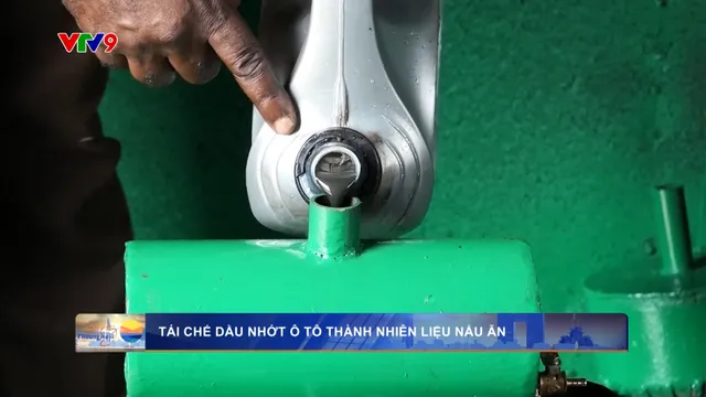 Tái chế dầu nhớt ô tô thành nhiên liệu nấu ăn