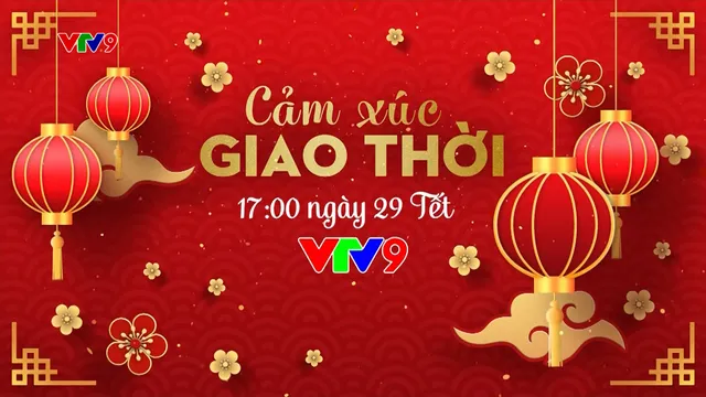 Cảm xúc giao thời - Chương trình đặc biệt trên VTV9