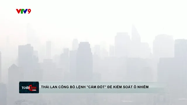 Thái Lan công bố lệnh “cấm đốt” để kiểm soát ô nhiễm không khí