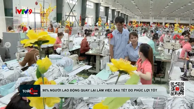 90% người lao động vùng tam giác kinh tế quay lại làm việc sau Tết do phúc lợi tốt