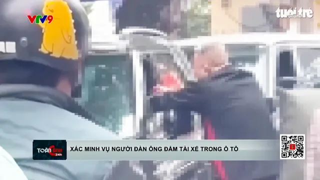 Xác minh video clip người đàn ông trung niên đấm tài xế trên phố