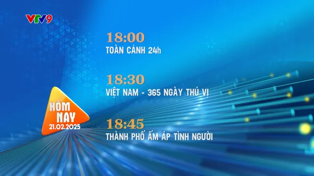 Giới thiệu chương trình hàng ngày (21/02/2025)