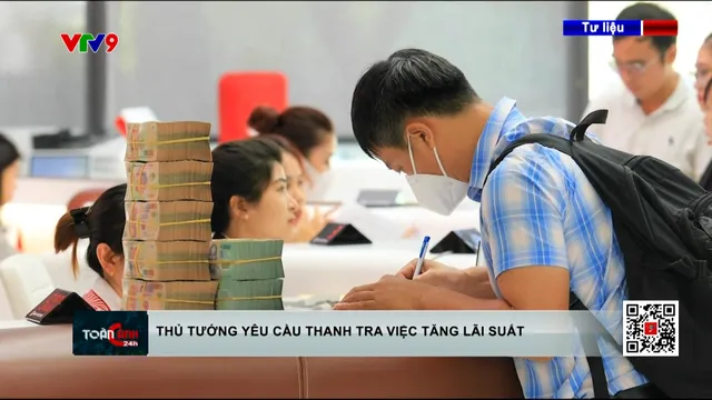 Thủ tướng yêu cầu thanh tra việc tăng lãi suất