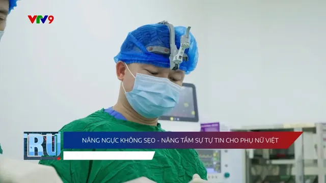 Nâng ngực không sẹo - Nâng tầm sự tự tin cho phụ nữ Việt