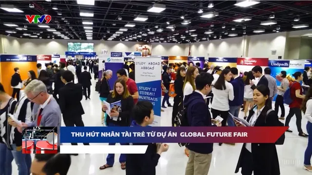 Thu hút nhân tài trẻ từ dự án Global Future Fair