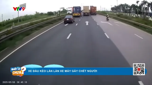 8 Giao thông: Xe đầu kéo lấn làn xe máy gây chết người hôm nay có gì đáng chú ý