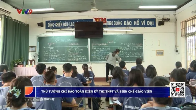 Công điện của Thủ tướng về tổ chức Kỳ thi tốt nghiệp THPT, biên chế giáo viên