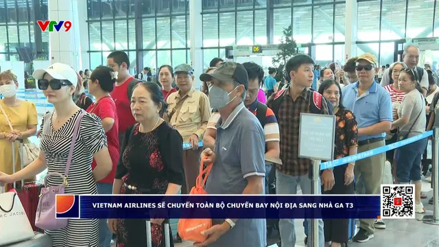 Vietnam Airlines chuyển toàn bộ chuyến bay nội địa sang nhà ga T3 từ ngày 17/5