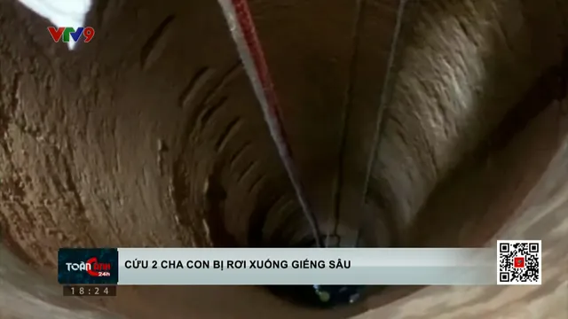 Cứu 2 cha con bị rơi xuống giếng sâu