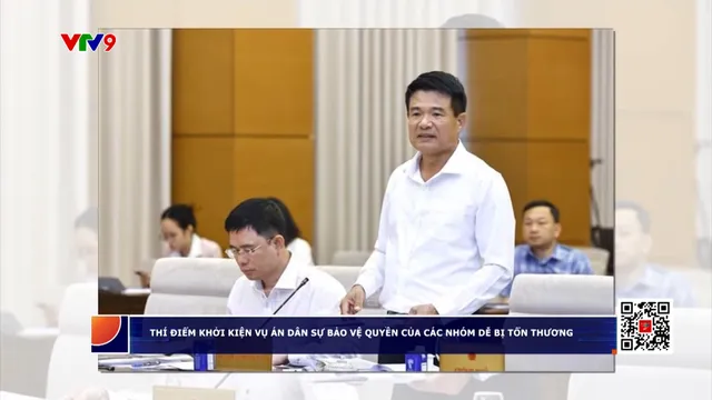 Thí điểm khởi kiện vụ án dân sự bảo vệ quyền của các nhóm dễ bị tổn thương