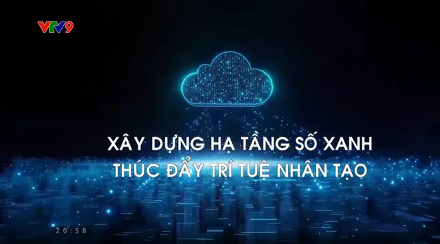 Hành trình Net Zero (Số 16/2025): Xây dựng hạ tầng số xanh thúc đẩy trí tuệ nhân tạo