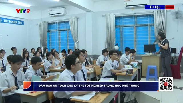 Đảm bảo an toàn tuyệt đối cho kỳ thi tốt nghiệp THPT