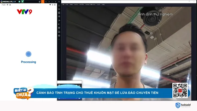 Cho thuê khuôn mặt để lừa đảo chuyển tiền
