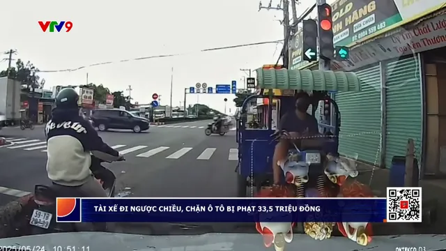 Tài xế đi ngược chiều, chặn ô tô  bị phạt hơn 33 triệu đồng