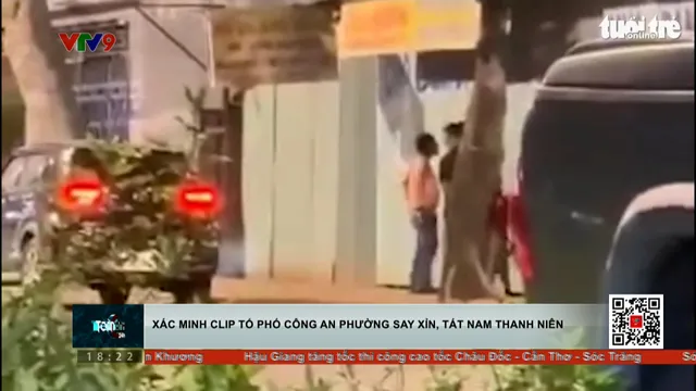 Xác minh clip tố phó công an phường say xỉn, cởi trần, tát nam thanh niên trên vỉa hè