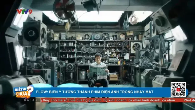 Flow: Biến ý tưởng thành phim điện ảnh trong nháy mắt