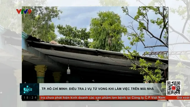 TP. Hồ Chí Minh: Điều tra hai vụ tử vong trên mái nhà
