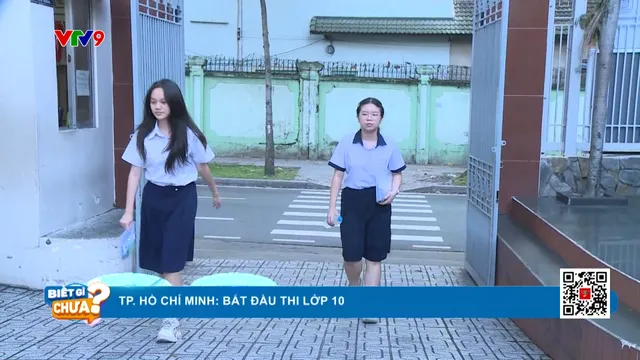 Hôm nay bắt đầu thi lớp 10 tại TP. Hồ Chí Minh