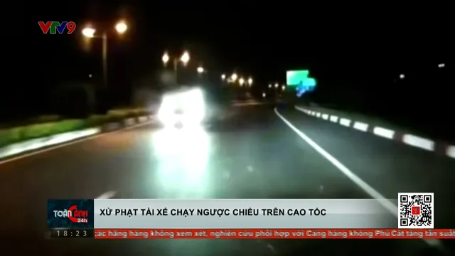 Xử phạt tài xế chạy ngược chiều trên cao tốc Liên Khương