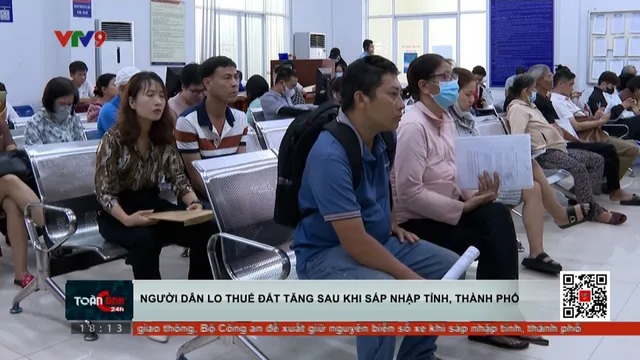 Người dân lo lắng thuế đất tăng sau khi sát nhập