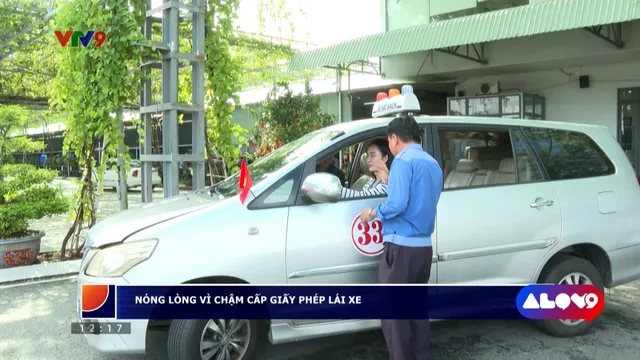 Alo V9 (21/6/2025): Người dân than phiền vì chậm cấp bằng lái