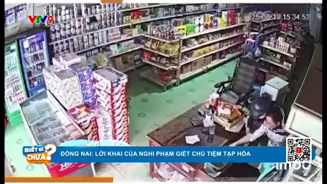 Vụ án chủ tiệm tạp hóa bị sát hại ở Đồng Nai: Nghi phạm khai gì?