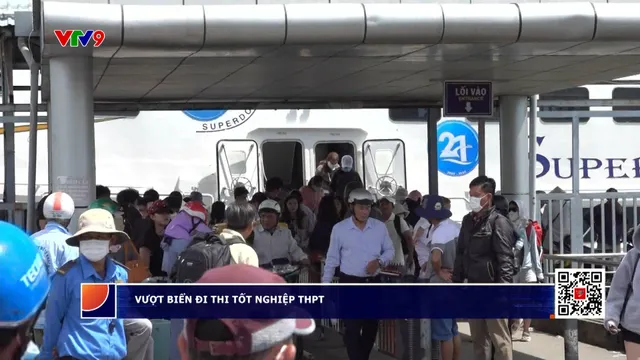 Vượt biển đi thi tốt nghiệp THPT