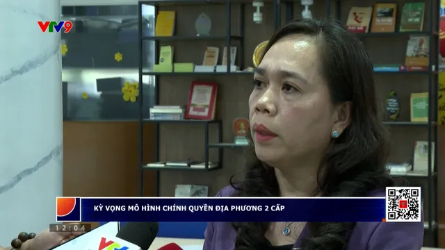 Kỳ vọng khi sáp nhập tỉnh và mô hình chính quyền 2 cấp