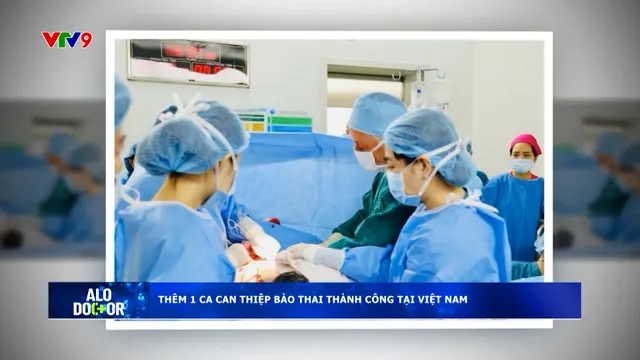 Alo Doctor (18/7/2025): Thêm 1 ca can thiệp thành công tại Việt Nam