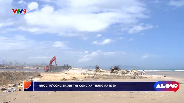 Alo V9 (25/7/2025): Nước từ công trình thi công xả thẳng ra biển