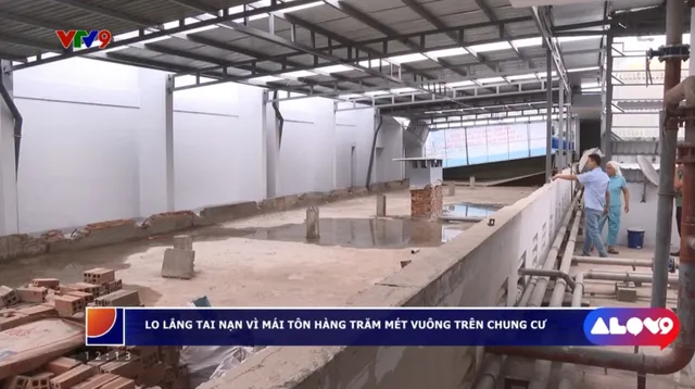 Alo V9 (26/7/2025): Lo lắng vì tai nạn mái tôn trên chung cư
